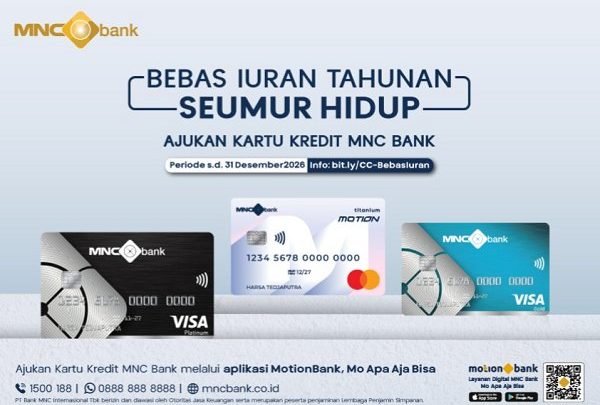 Latest Program: Mau Bebas Iuran Tahunan Seumur Hidup? Yuk, Ajukan Kartu Kredit MNC Bank Sekarang