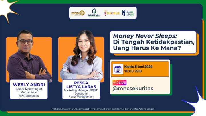 Key Discussion: Saksikan Sore Ini, IG Live MNC Sekuritas Bersama Danapathi AM Money Never Sleeps: Di Tengah Ketidakpastian, Uang Harus ke Mana?